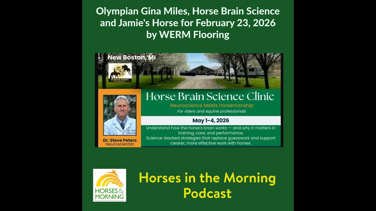 Olympian Gina Miles, Horse Brain Science and Jamie's Horse for February 23, 2026 by WERM Flooring
