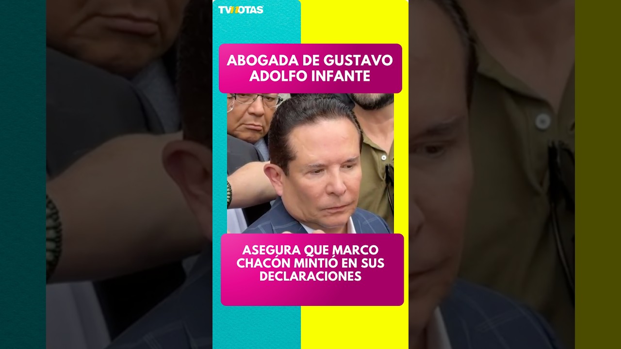 Abogada de Gustavo Adolfo Infante asegura que Marco Chacón mintió en sus declaraciones