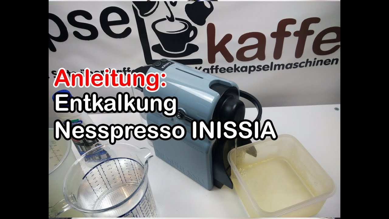 Anleitung: Entkalkung Nespresso INISSIA / descaling how to
