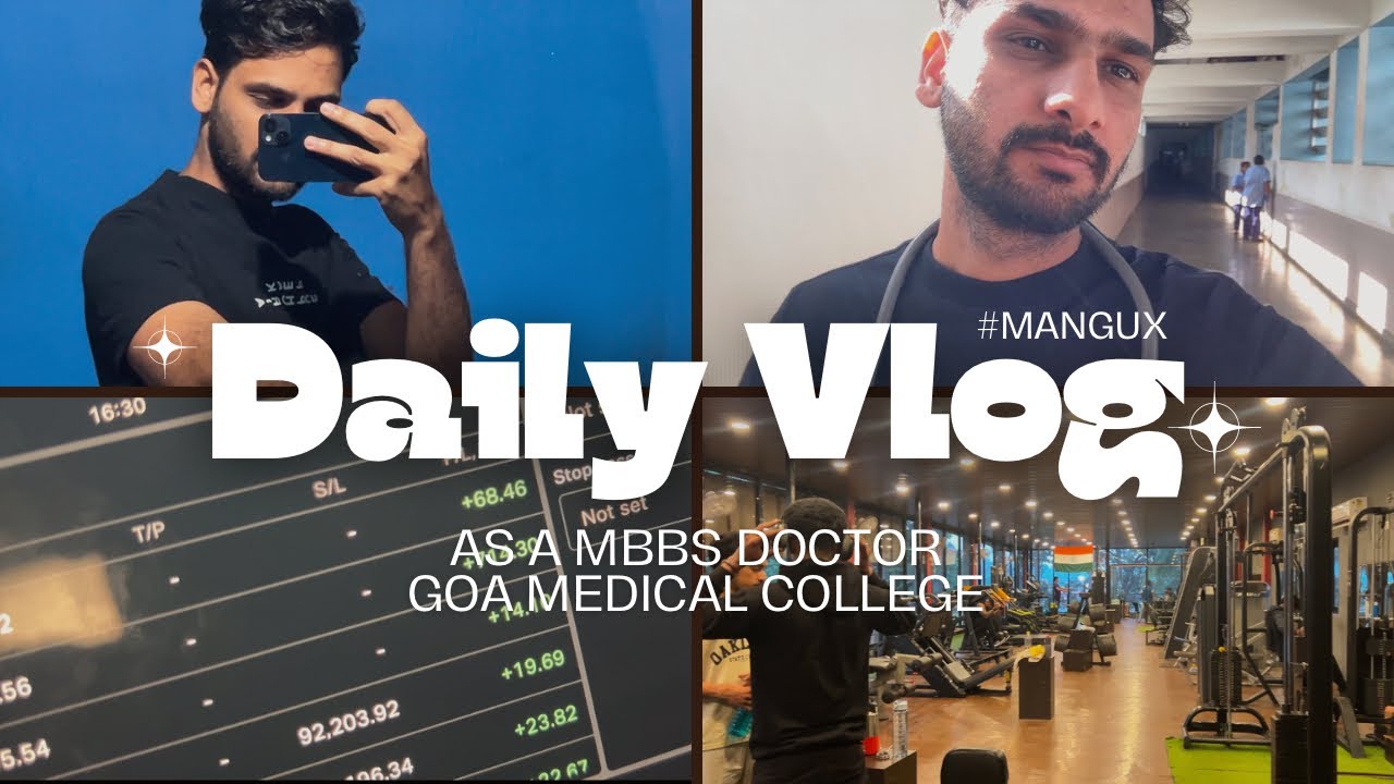 A Day in a Life of MBBS Doctor + Day Trader📈 | Goa Medical College 