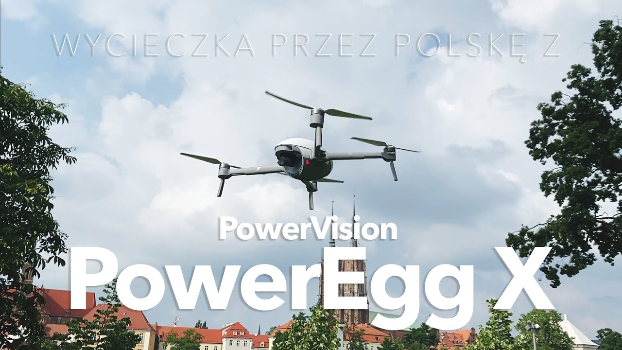 Przez Polskę z PowerVision PowerEgg X