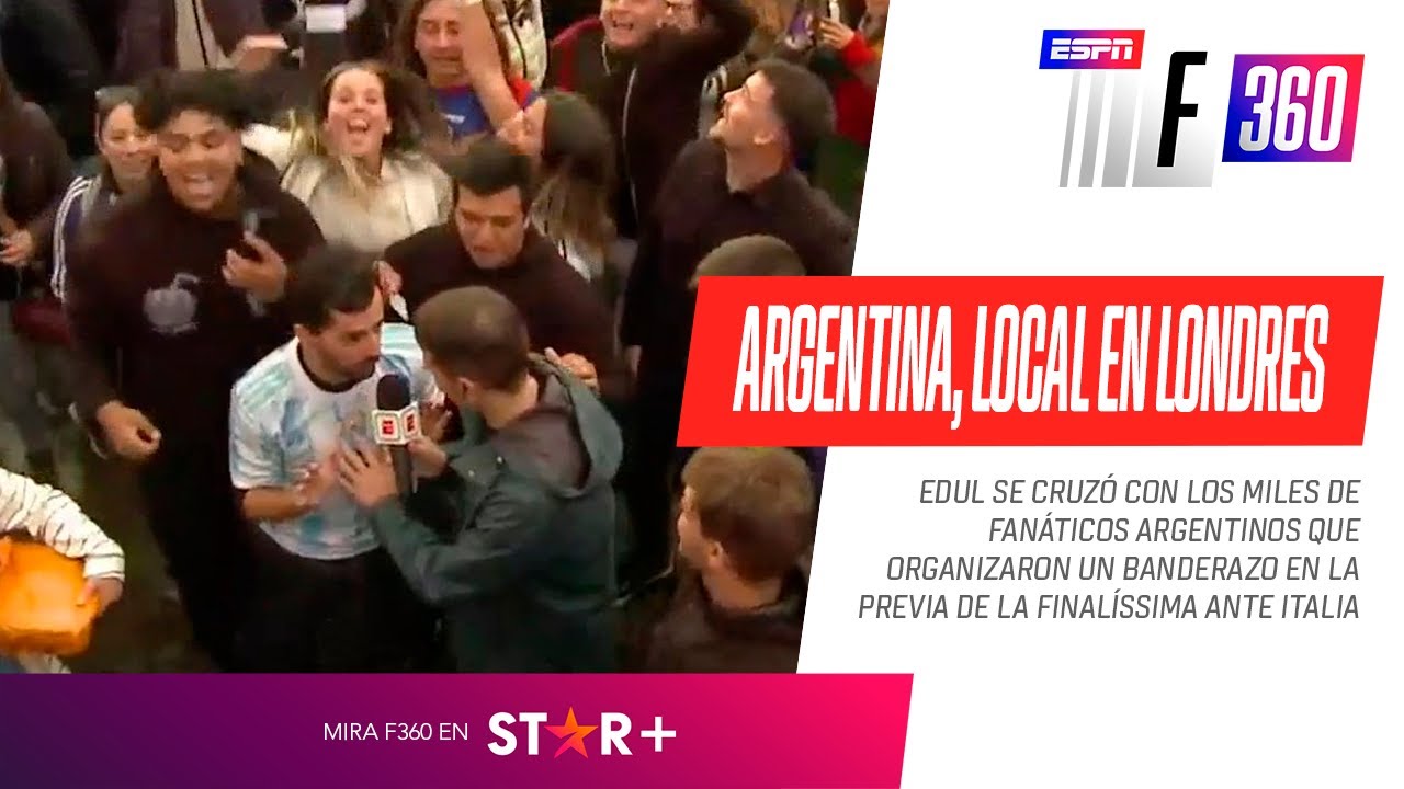 ARGENTINA, LOCAL EN LONDRES: #ESPNF360 recorrió el banderazo previo a la #Finalíssima