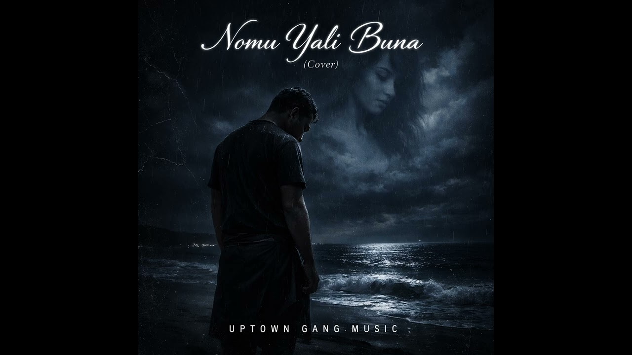 🎵 Nomu Yali Buna (Cover) – Uptown Gang Music