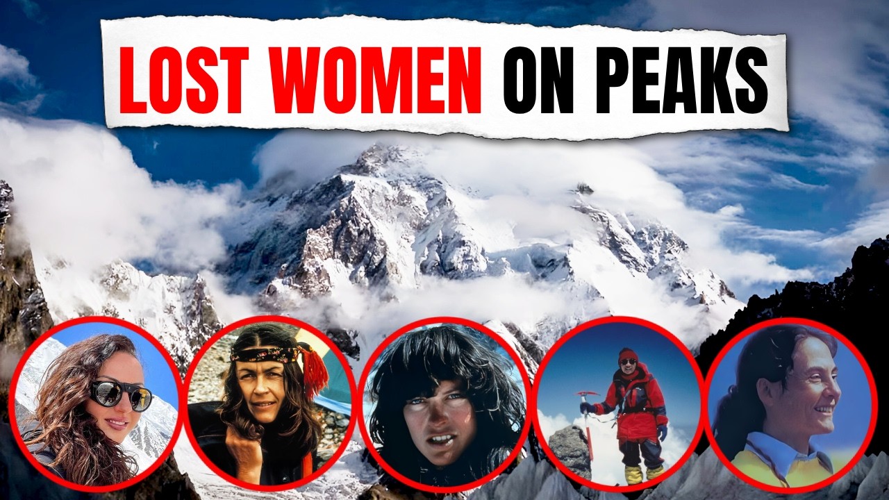 6 Lost Women on Peaks: Tragic Mountaineering Disasters