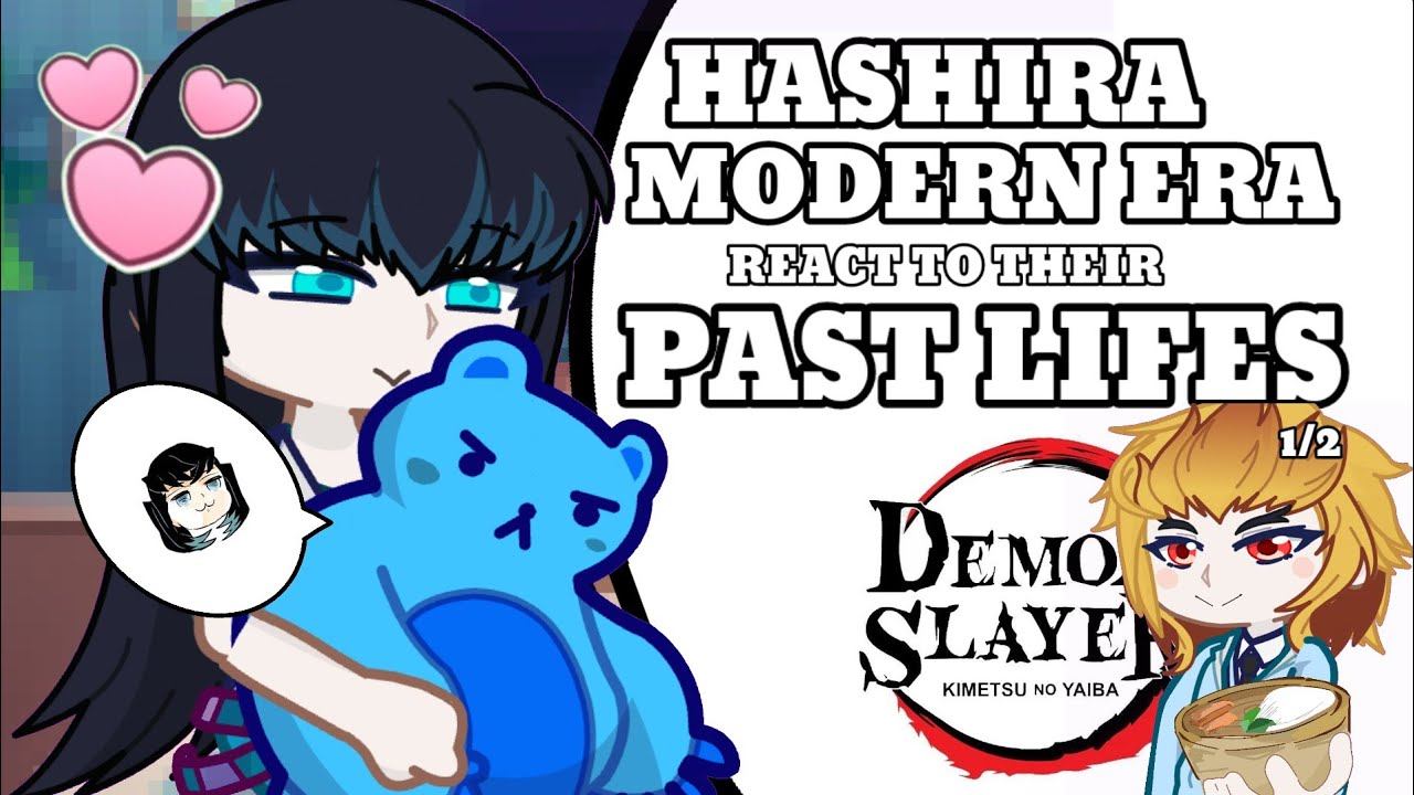HASHIRA MODERN ERA react to their PAST LIFES [] MUICHIRO 1/2 [] AU