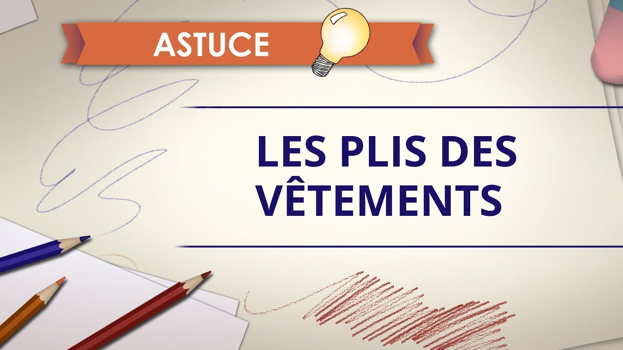 Les plis des vêtements - Astuce dessin