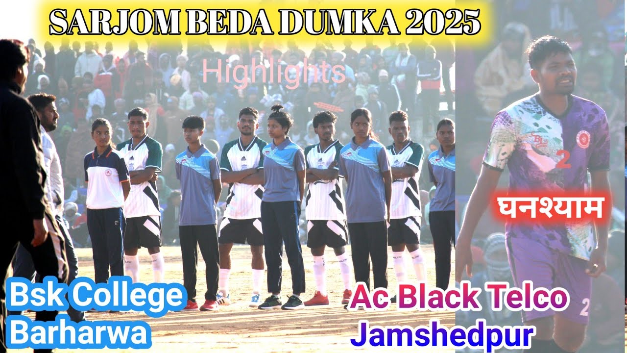 Bsk College Barharwa 🆚 Ac Black Telco Jamshedpur Sarjom Beda Dumka football match 2025