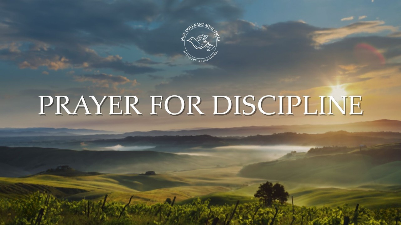 Prayer for Discipline | Daily Prophetic Prayer