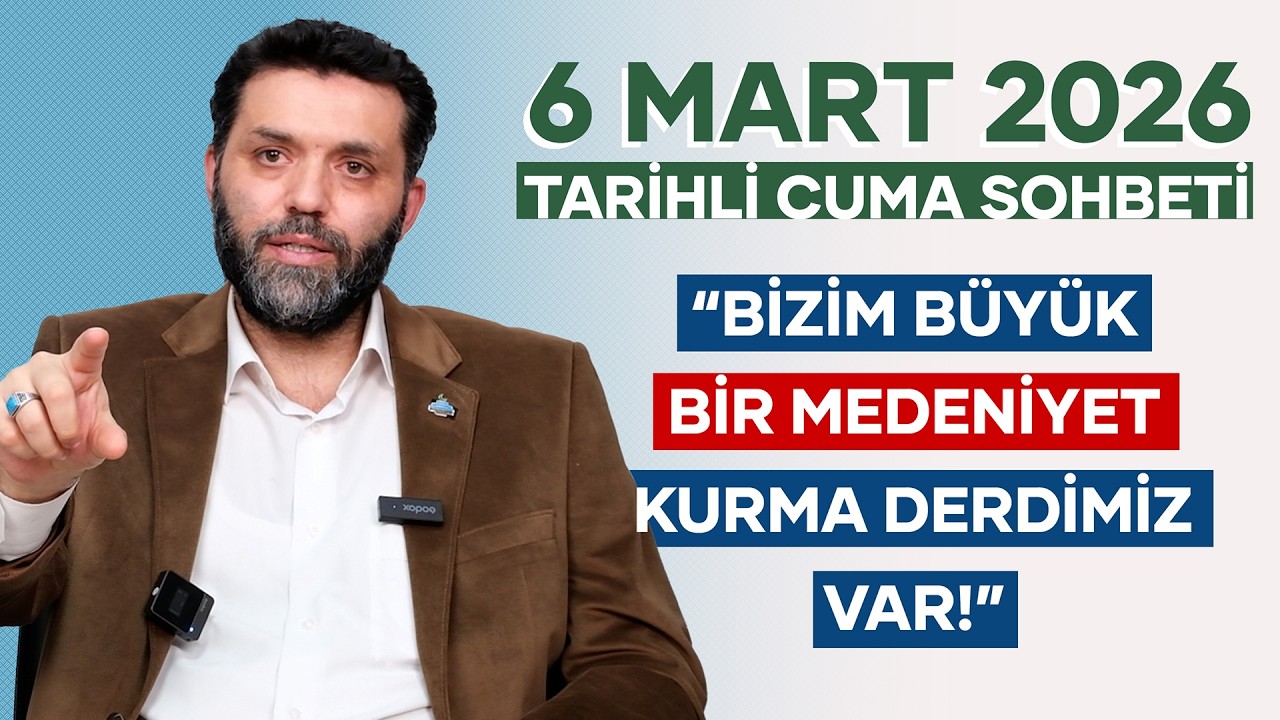 6 Mart 2026 Tarihli Cuma Sohbeti | Kemal G&Uuml;&Ccedil;L&Uuml;