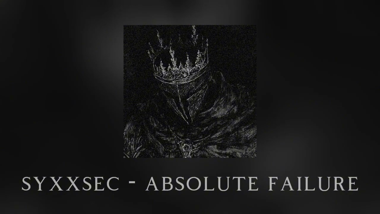 syxxsec- absolute failure (slowed remix)