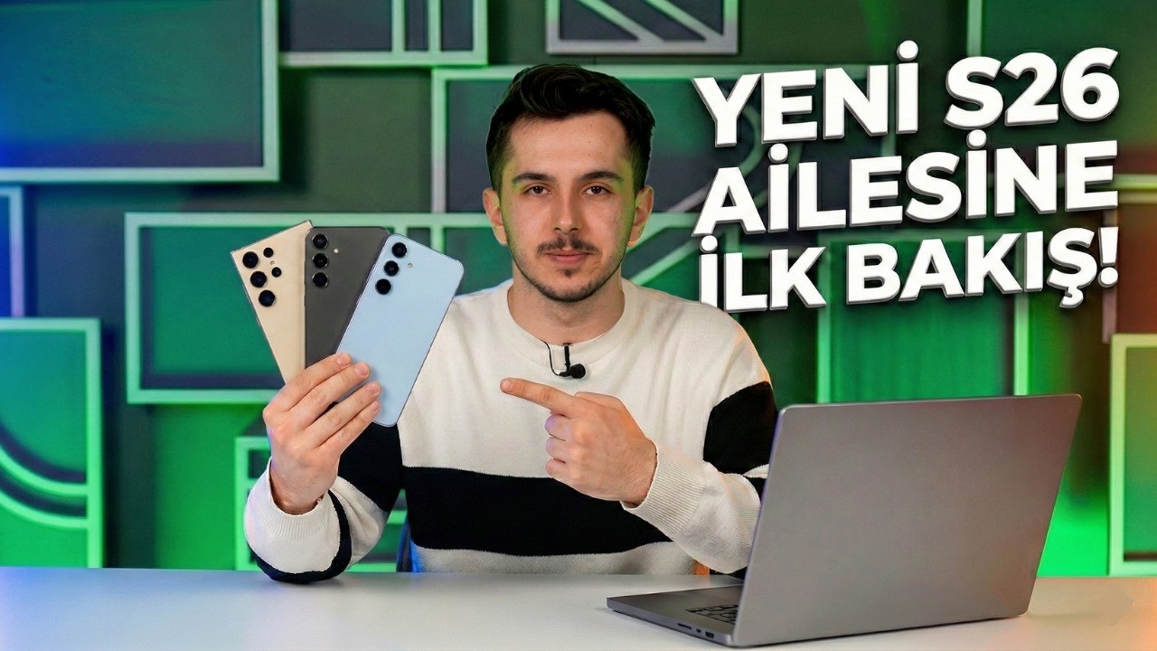 Yeni modeller neler sunuyor? Samsung Galaxy S26 serisine ilk bakış!
