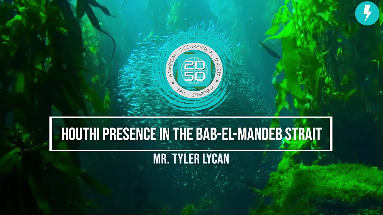 Houthi Presence in the Bab El Mandeb Strait - Mr. Tyler Lycan