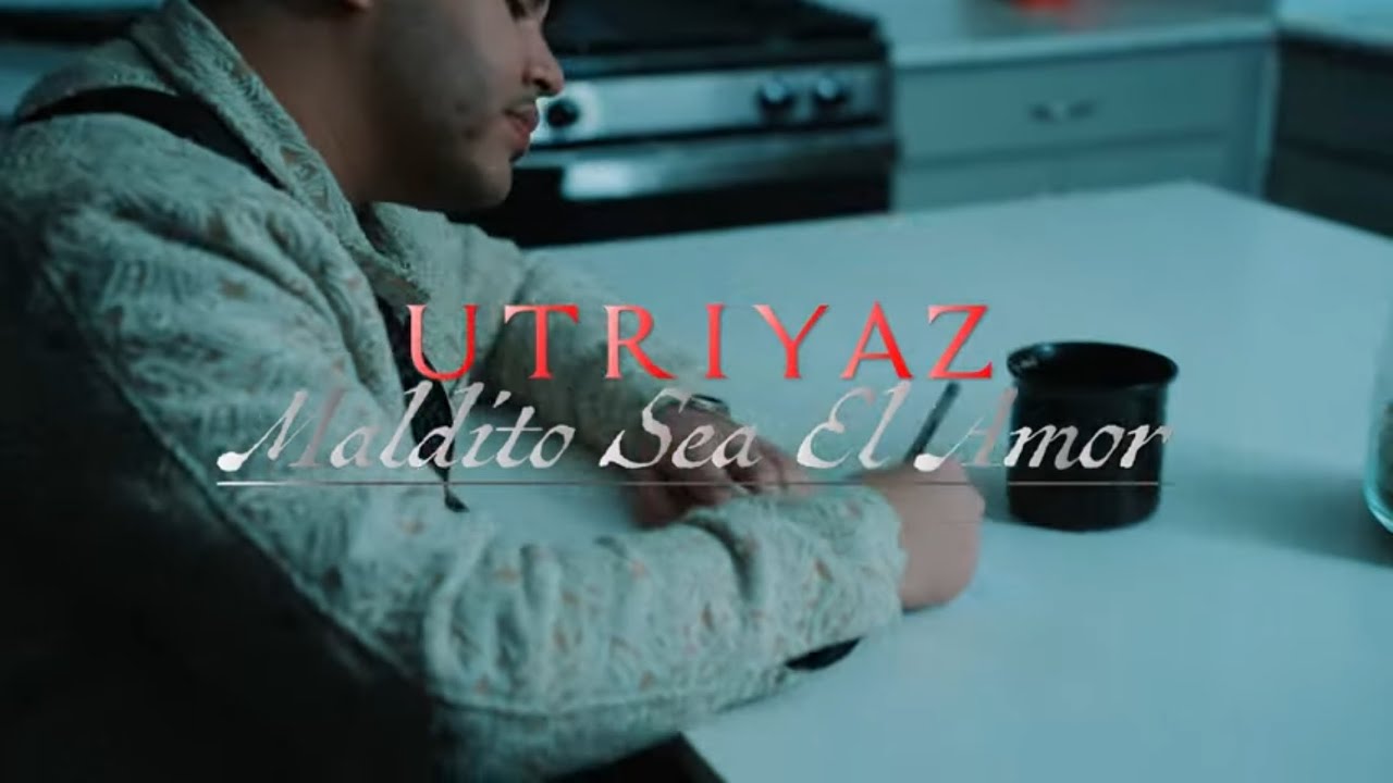 Utriyaz - Maldito Sea El Amor (Video Oficial)