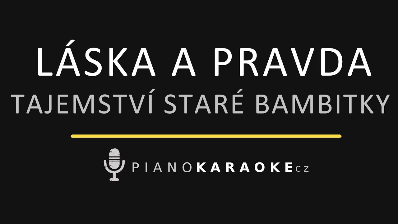 Tajemství staré bambitky - Láska a pravda | Piano Karaoke Instrumental