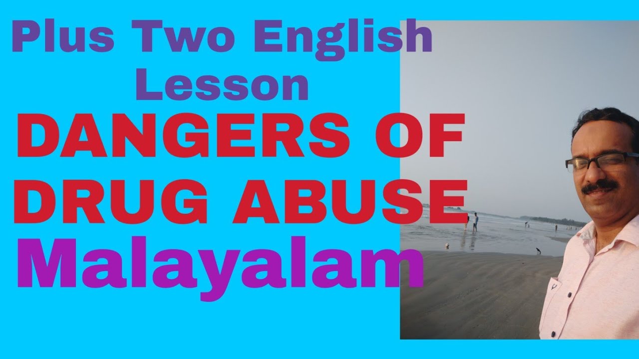 DANGERS OF DRUG ABUSE Plus two English lesson, Malayalam Explanation