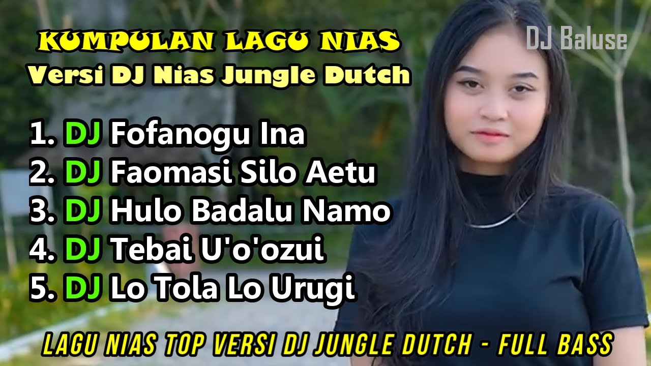 KUMPULAN LAGU NIAS ENAK DIDENGAR - VERSI DJ NIAS JUNGLE DUTCH PARGOY - FULL BASS