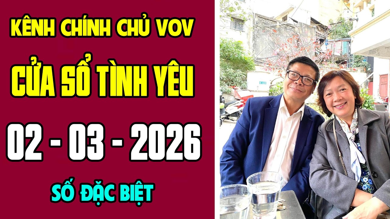 [KÊNH CHÍNH CHỦ VOV] Trò Chuyện Cùng Đinh Đoàn 02/03/2026 | Cửa Sổ Tình Yêu | Tư Vấn Hôn Nhân
