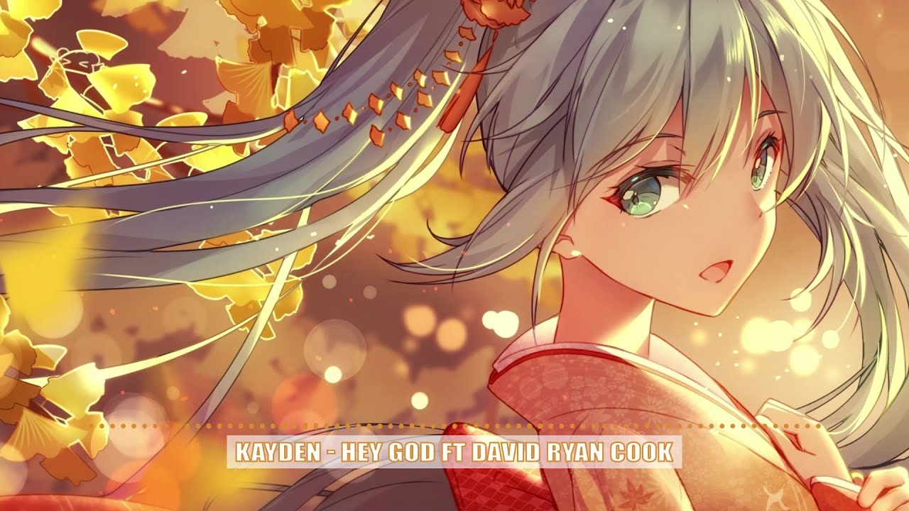 Nightcore | Hey God - KAYDEN ft David Ryan Cook (w/Lyrics in Description)