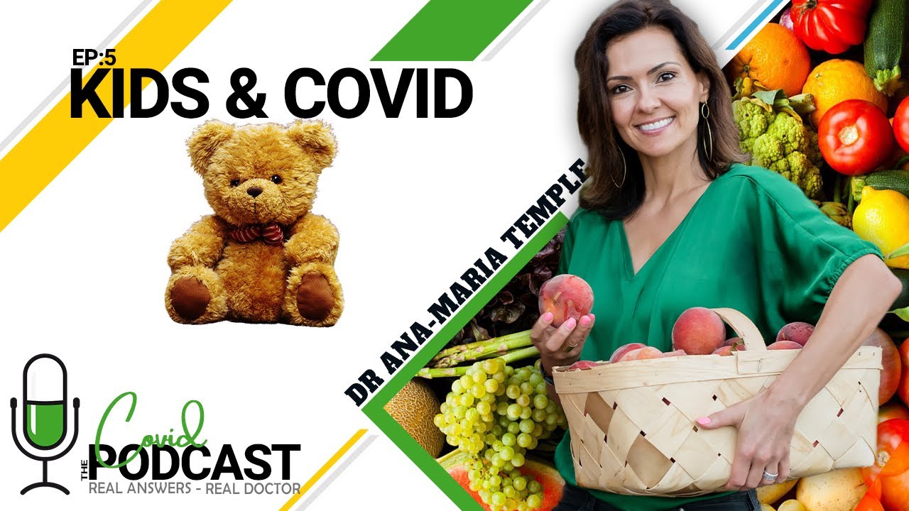 The Covid Podcast - News and Advice from a Real Doctor | Dr. Ana-Maria Temple, Holistic Pediatrician
