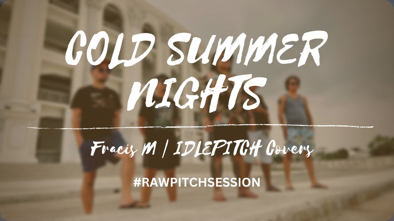COLD SUMMER NIGHTS by Francis Magalona | IDLEPITCH Covers