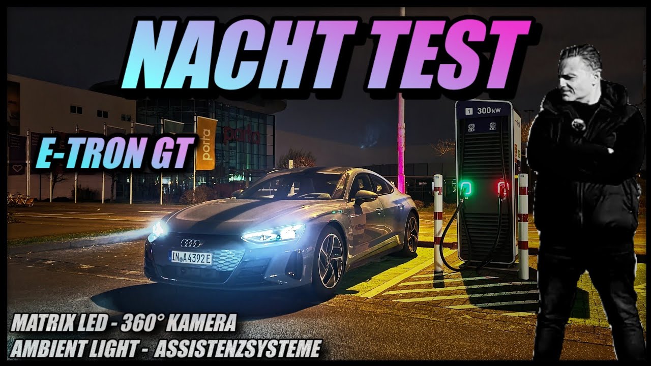 Audi eTron GT Nacht Test. Matrix LED - 360° Kamera - Ambient light Assistentenzsysteme.