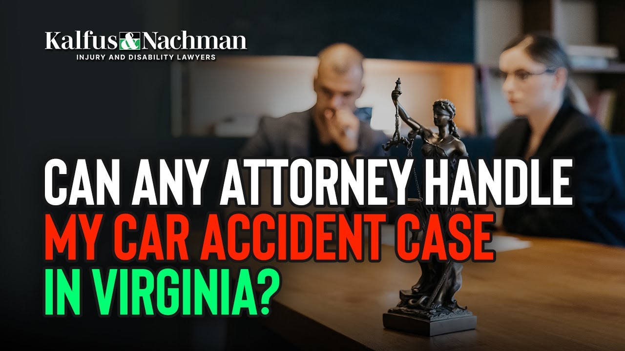 Can Any Attorney Handle My Car Accident Case in Virginia?