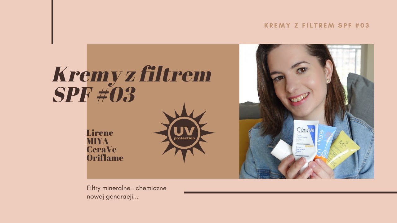 KREMY Z FILTREM SPF #03 | Mineralne i chemiczne | MIYA, Lirene, CeraVe, Oriflame | Basi To Pasi
