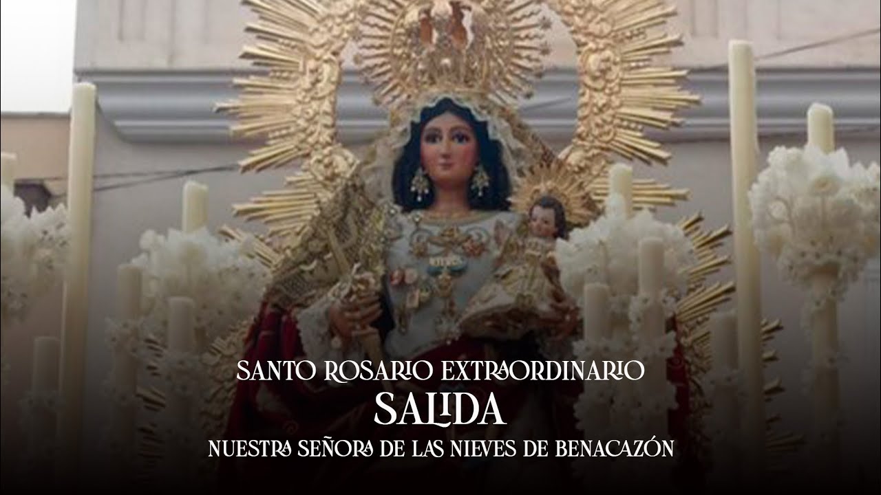 Salida | Rosario Extraordinario de la Virgen de las Nieves de Benacazón