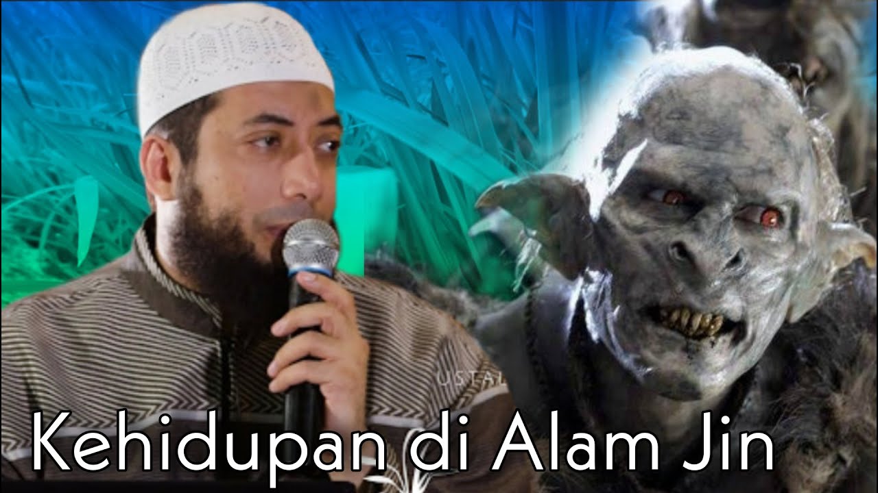 Beginilah Kehidupan di Alam Jin - Ustadz Khalid Basalamah