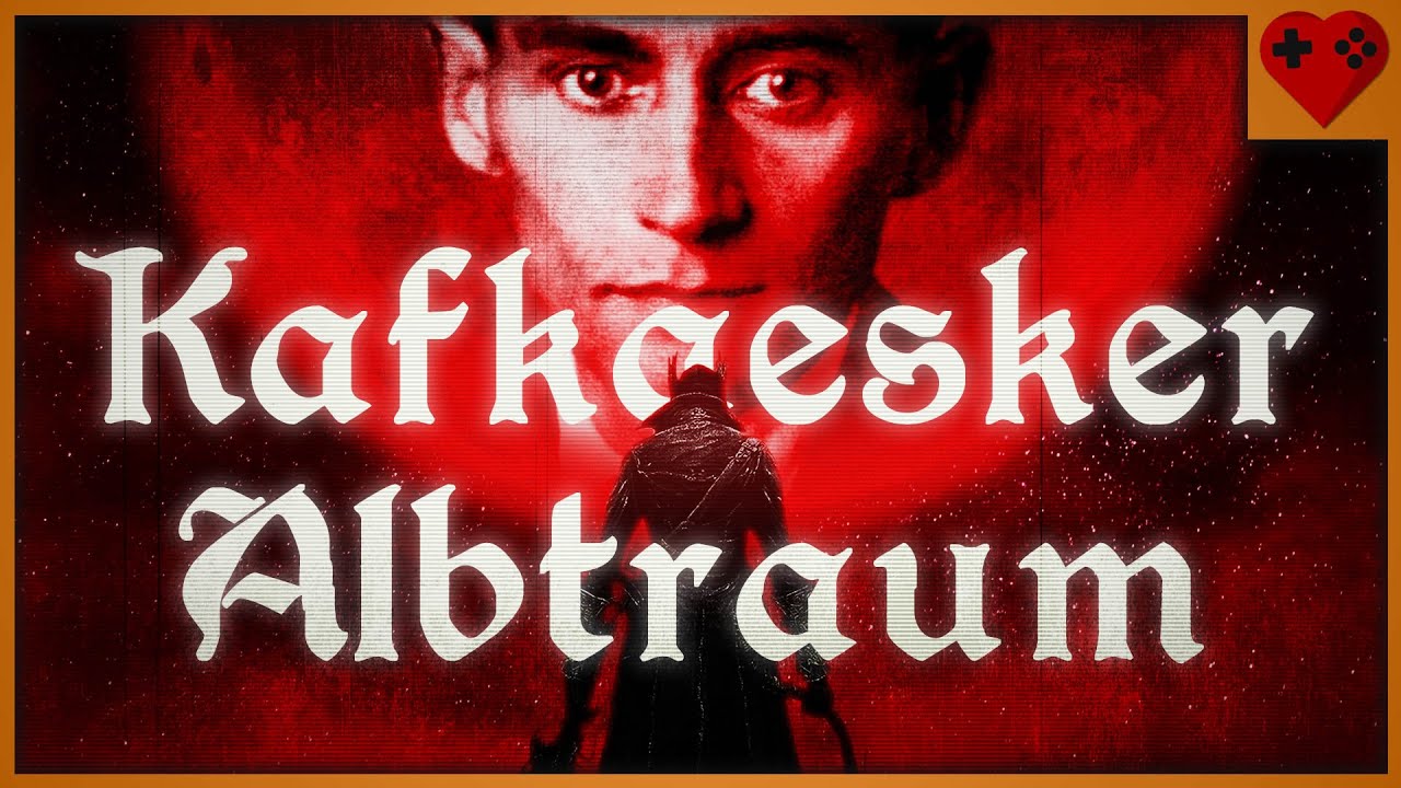Bloodborne, Franz Kafka und die Schönheit des Scheiterns
