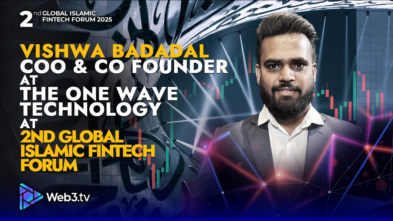 Vishwa Badadal: COO at One Wave Technology | 2nd Global Islamic FinTech Forum