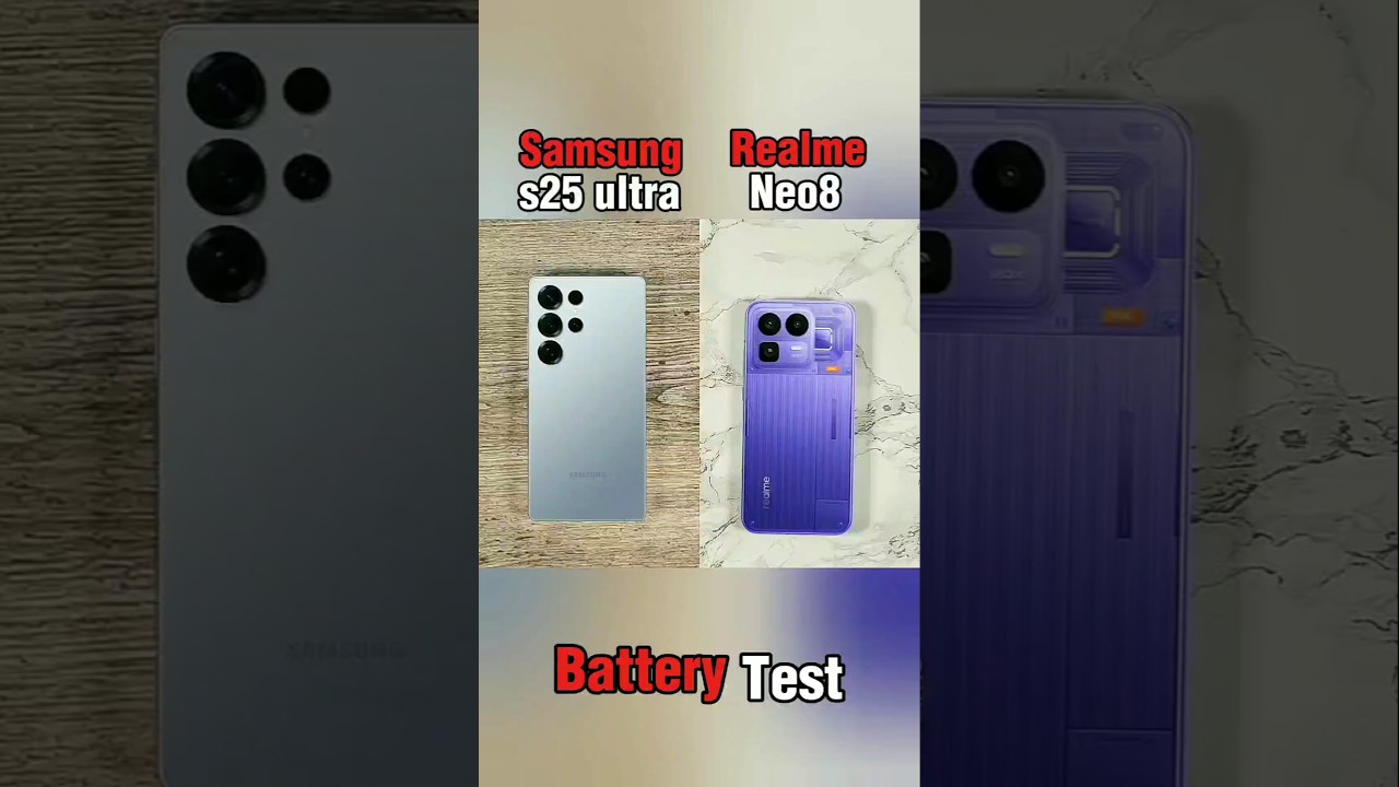realme neo 8 vs Samsung galaxy s25 ultra battery test 🤯 #samsungs26ultra #realmeneo8 #upcomingphones