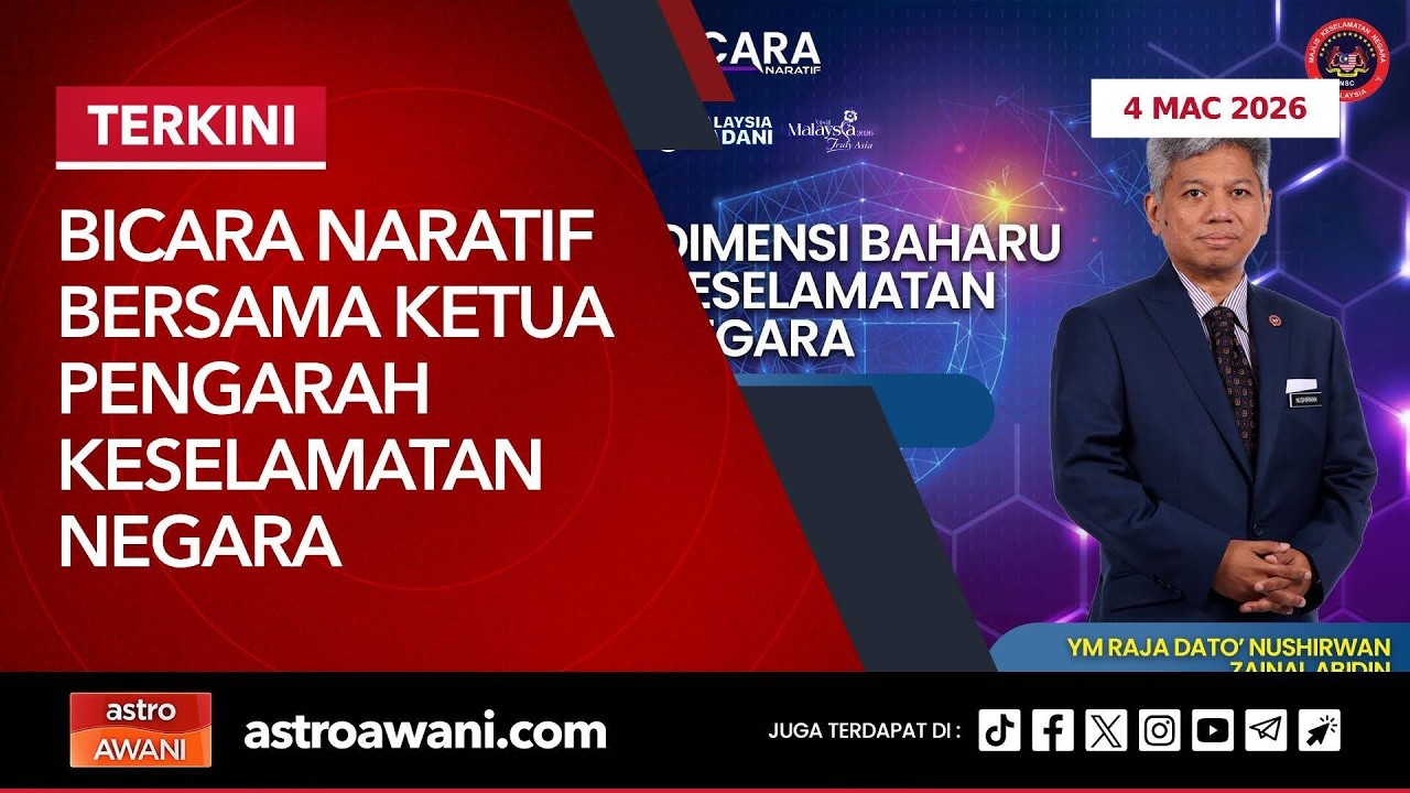 [LANGSUNG] Bicara Naratif bersama Ketua Pengarah Keselamatan Negara | 4 Mac 2026