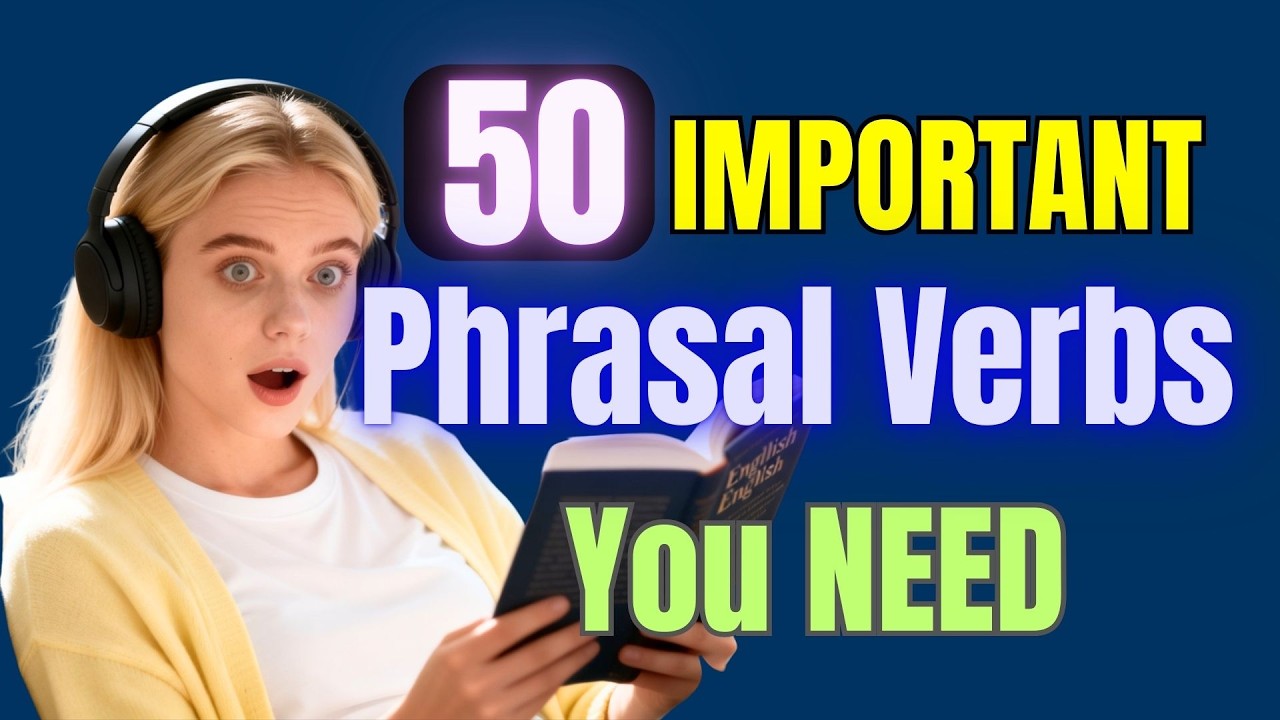 50 Everyday Phrasal Verbs Native Speakers Use – English Listening Practice