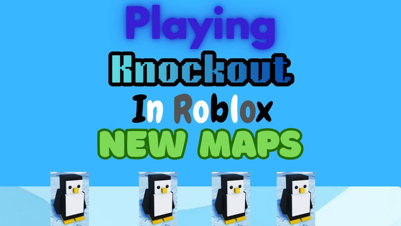 Knockout Part 2 New Maps