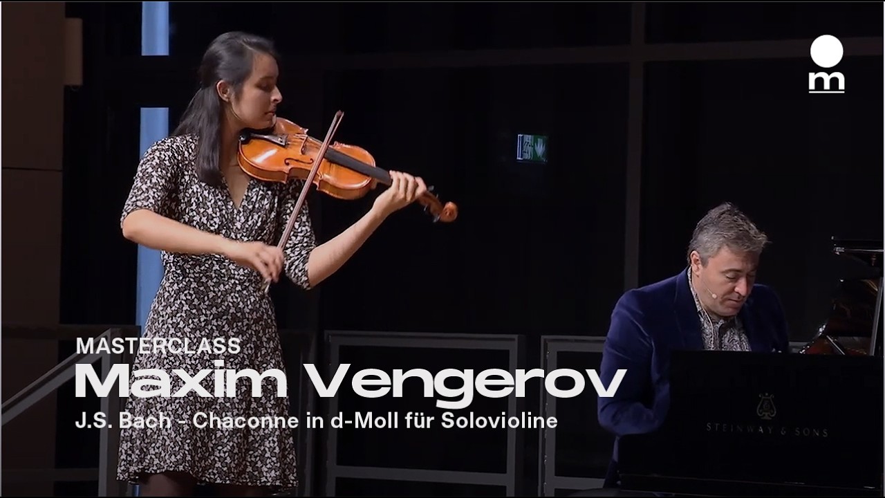 Masterclass mit Maxim Vengerov | J.S. Bach, Chaconne in d-Moll für Solovioline