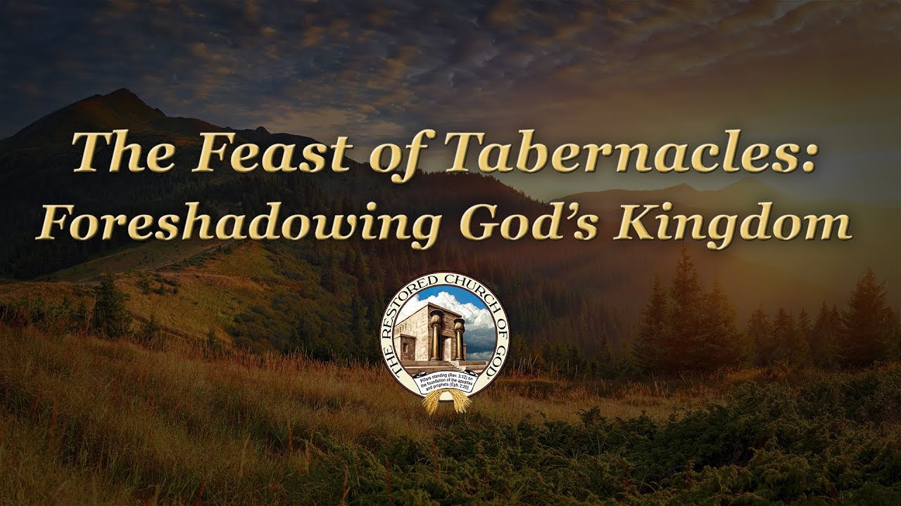 The Feast of Tabernacles: Foreshadowing God’s Kingdom