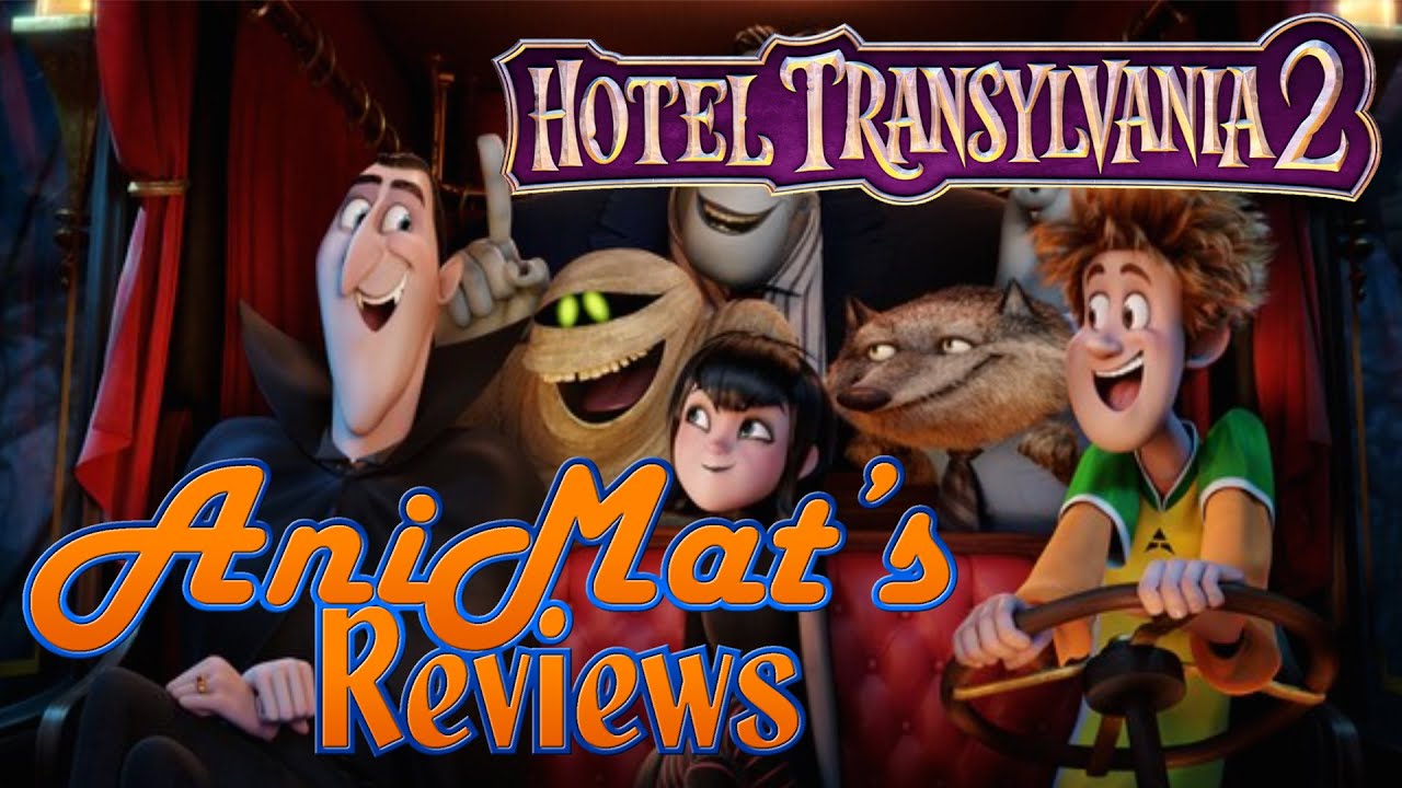 Hotel Transylvania 2 - AniMat’s Reviews
