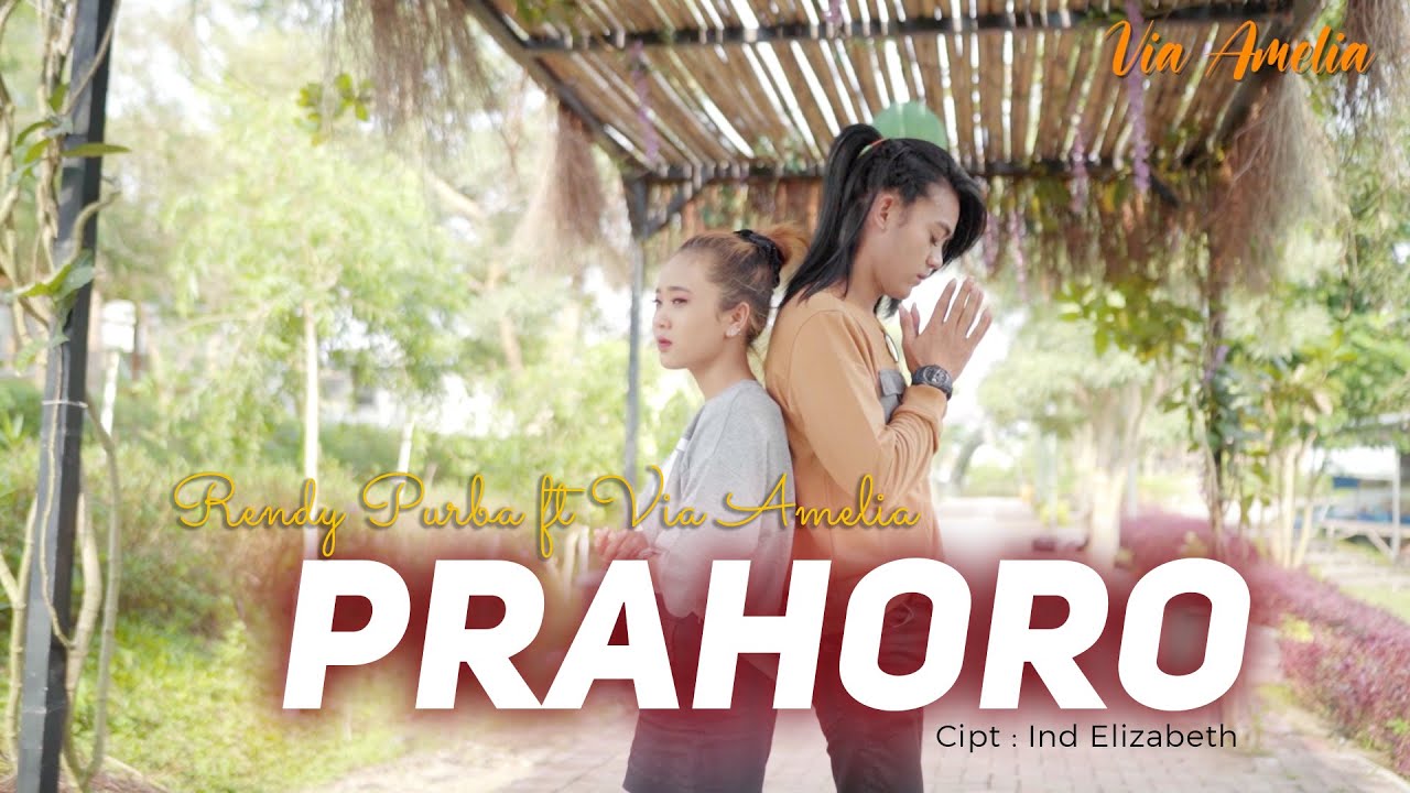 VIA AMELIA Feat. RENDY PURBA - PRAHORO ( Official Music Video )