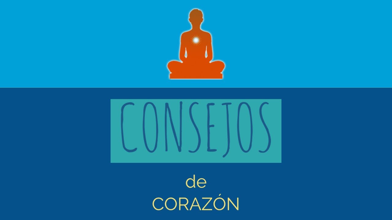 Corregir los errores de nuestras acciones | EP.14 CONSEJOS DE CORAZÓN 21 05 2019