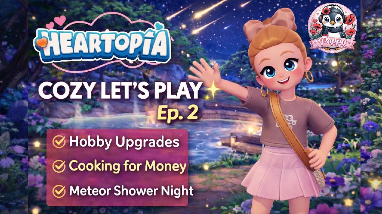 Heartopia Cozy Let’s Play Ep. 2 💖 Hobby Upgrades, Cooking for Money & Meteor Shower Night ✨