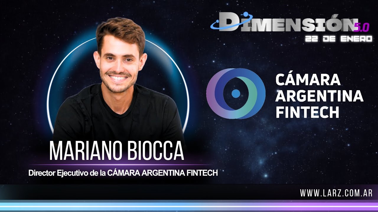 🌌 DIMENSIÓN 5.0 - 🎙️ MARIANO BIOCCA (CÁMARA ARGENTINA FINTECH)