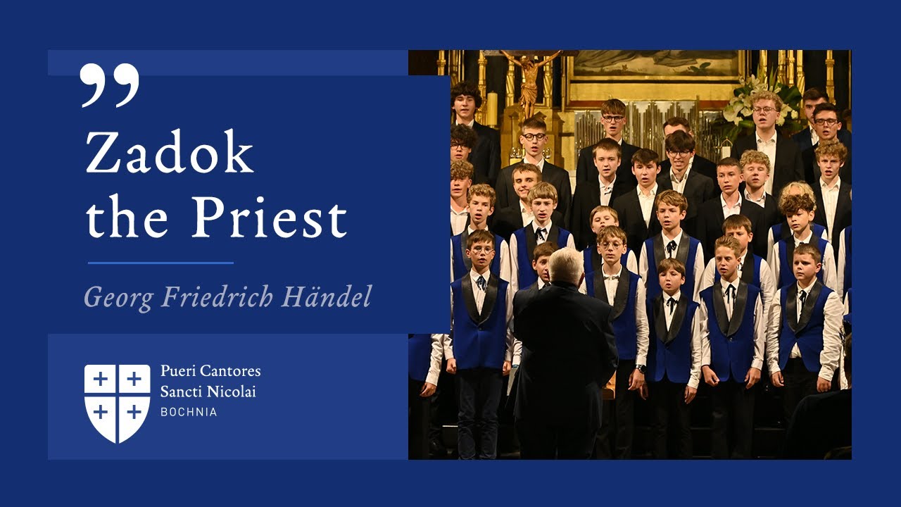 “Zadok the Priest” Georg Friedrich Händel - Pueri Cantores Sancti Nicolai
