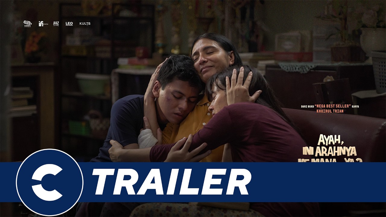 Official Trailer “AYAH, INI ARAHNYA KE MANA, YA?” - Cinépolis Indonesia