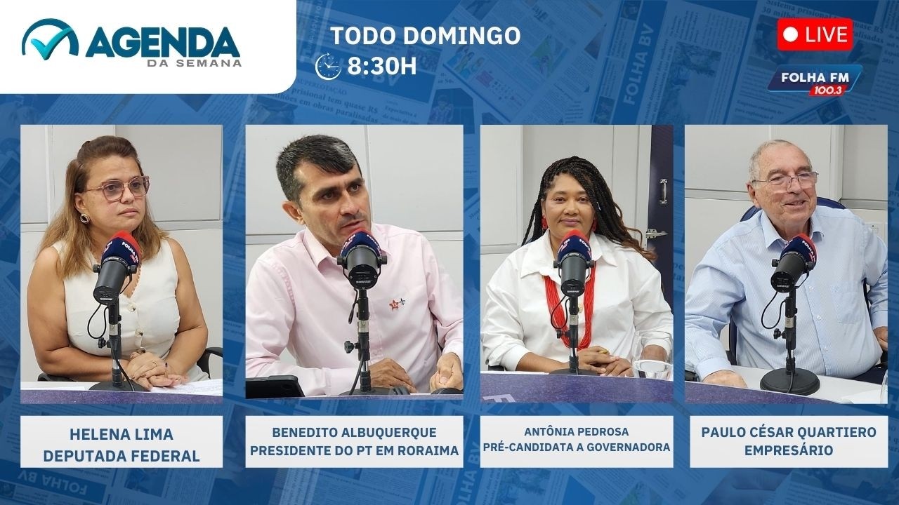 Agenda da Semana discute eleições de 2026 e cenário político em Roraima