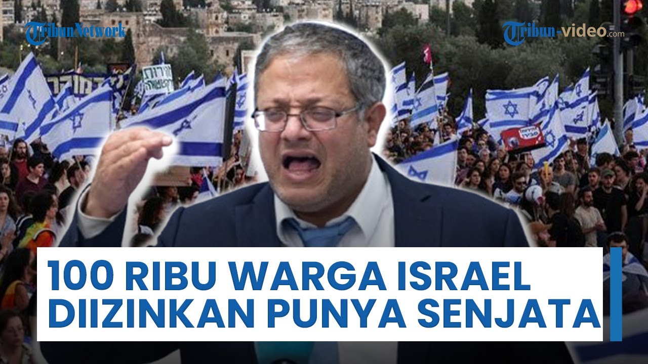 Menteri Keamanan Israel Beri Lisensi Senjata Khusus ke 100 Ribu Warganya, Upaya Usir Rakyat Gaza
