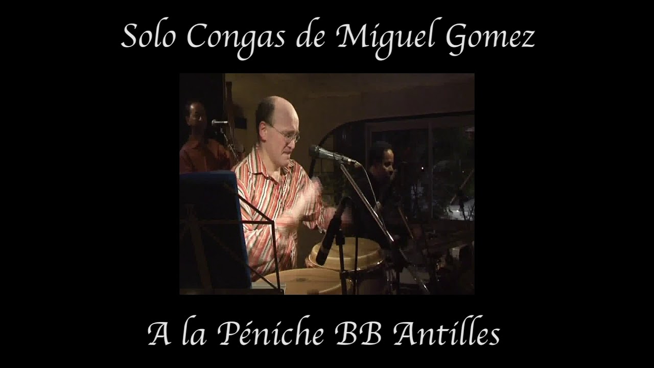 Miguel Gomez Sextet Solo de Congas - Péniche B.B Antilles