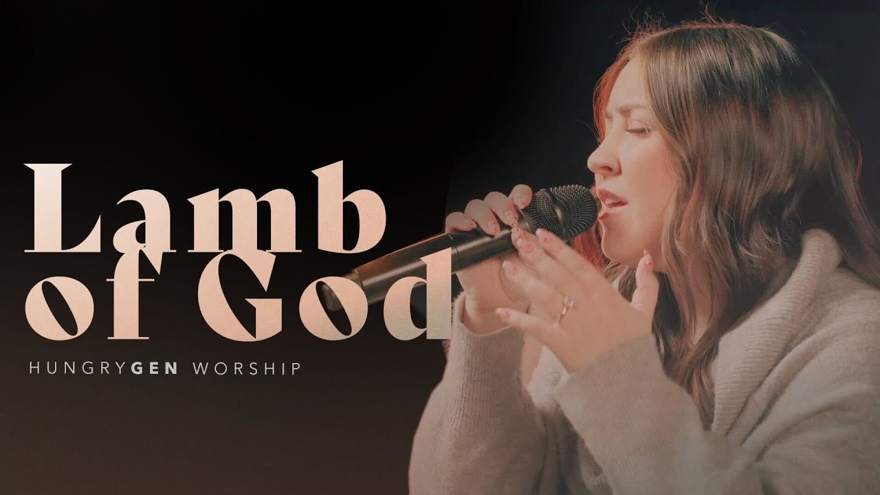 Lamb of God // HungryGen Worship