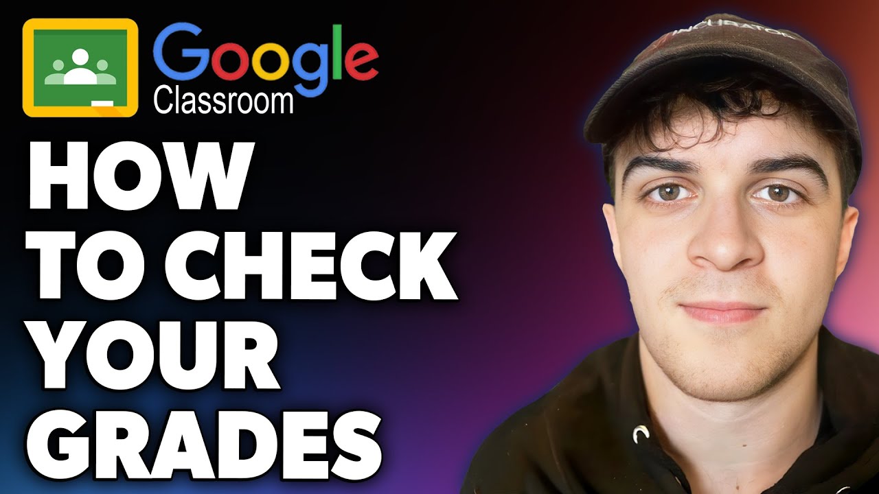 How to Check Your Grades on Google Classroom (Full 2024 Guide)