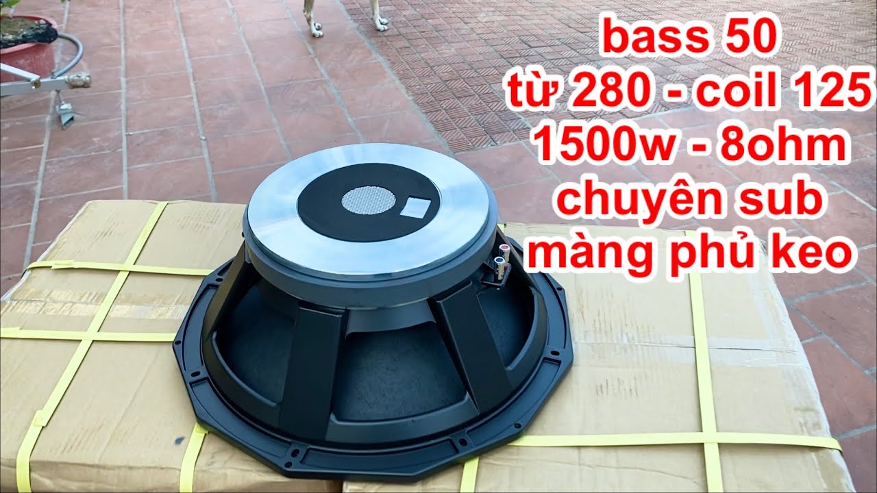 Bass 50 từ 280 coil 125 16 lỗ ốc , chuy&ecirc;n sub bạo lực mỗi tội nặng. DVH Audio 0363553277